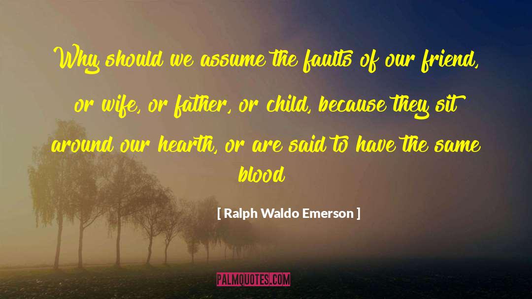 Child Exploitation quotes by Ralph Waldo Emerson