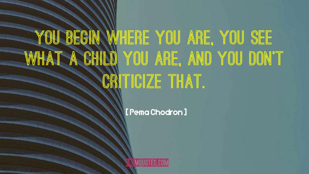 Child Grief quotes by Pema Chodron