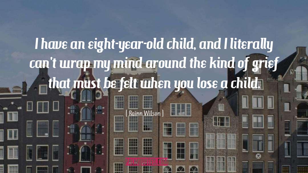 Child Grief quotes by Rainn Wilson