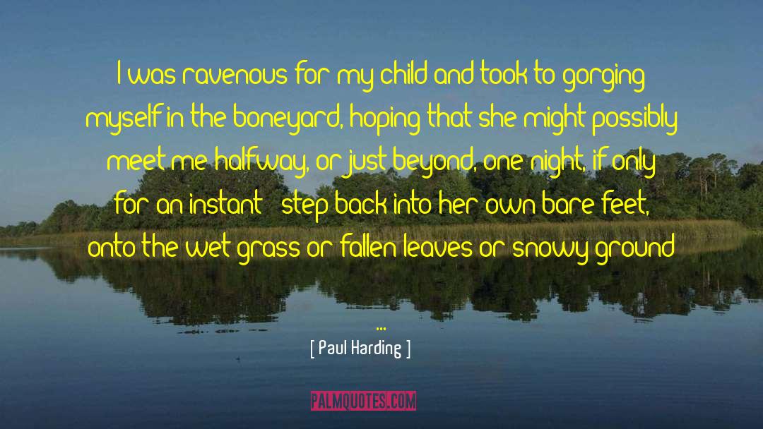 Child Grief quotes by Paul Harding