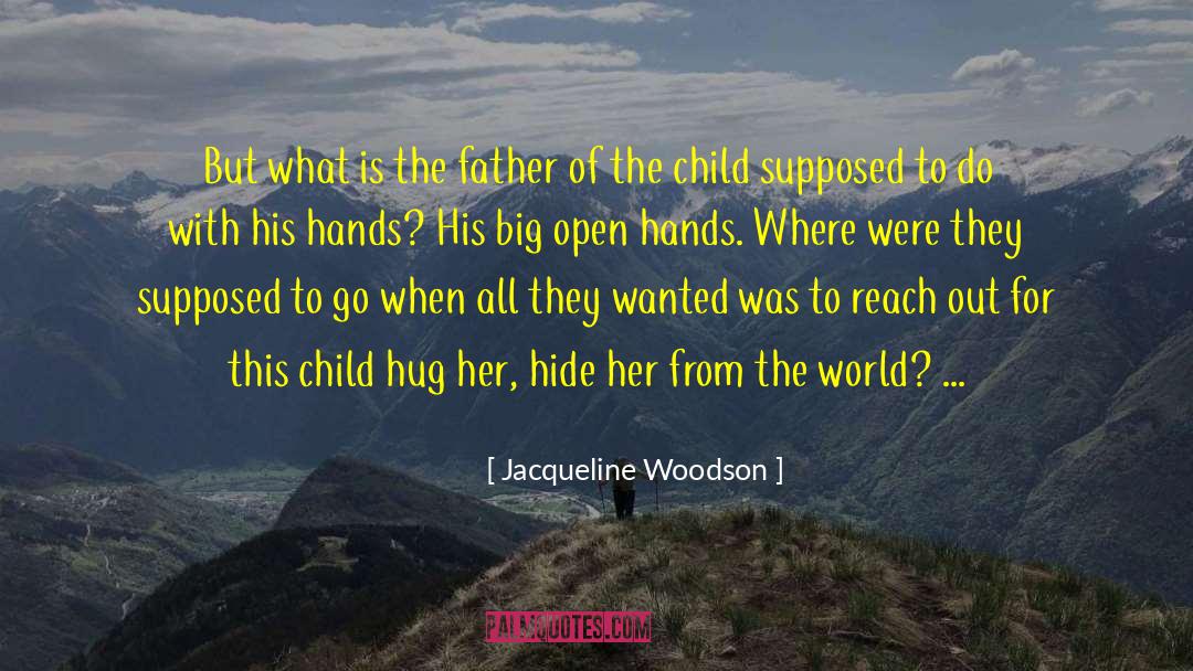 Child Honouring quotes by Jacqueline Woodson