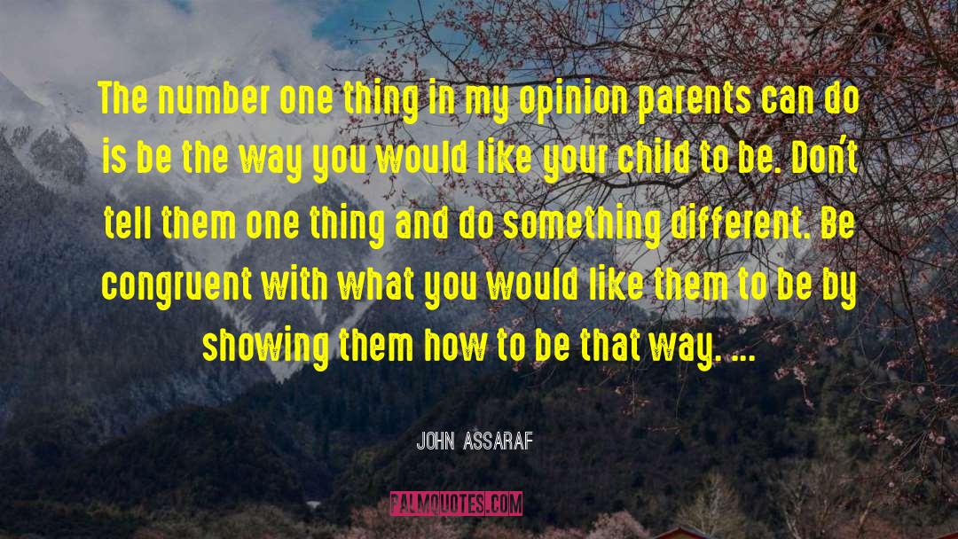 Child In Care quotes by John Assaraf