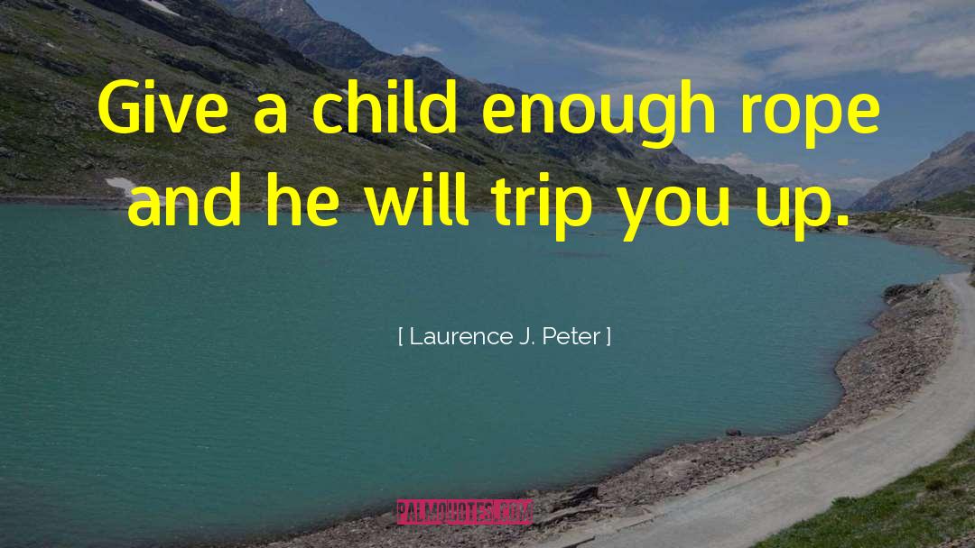 Child Killers quotes by Laurence J. Peter