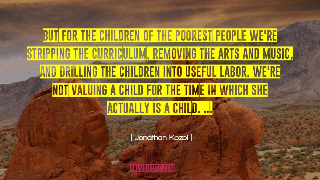 Child Labor In India quotes by Jonathan Kozol