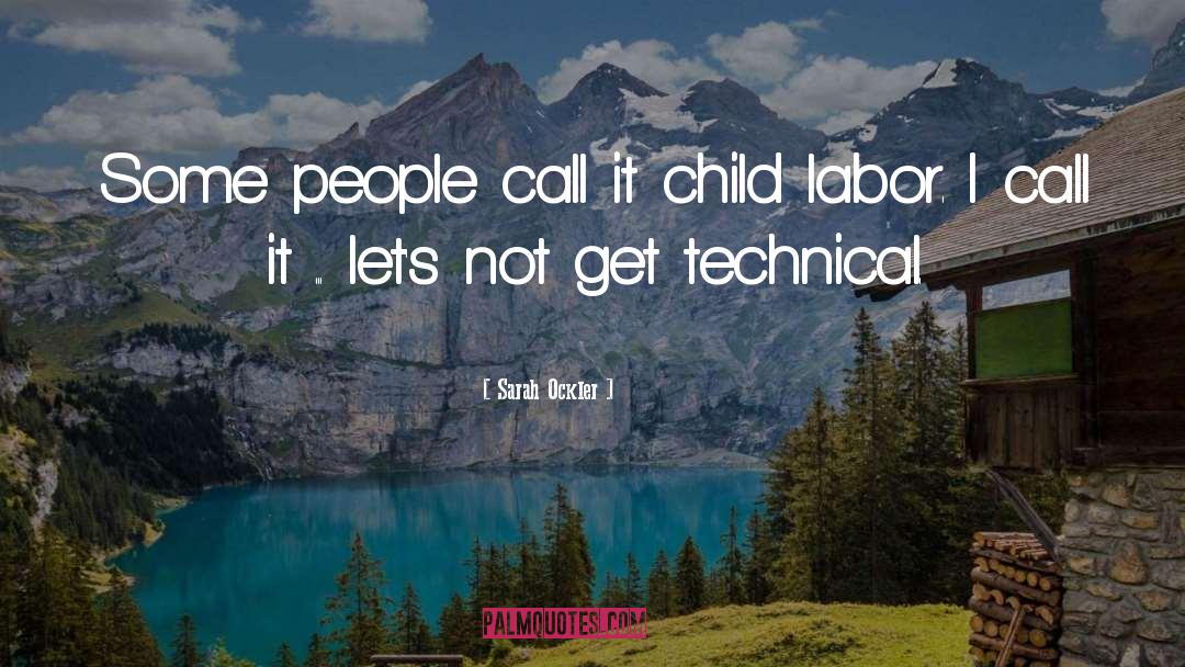Child Labor quotes by Sarah Ockler