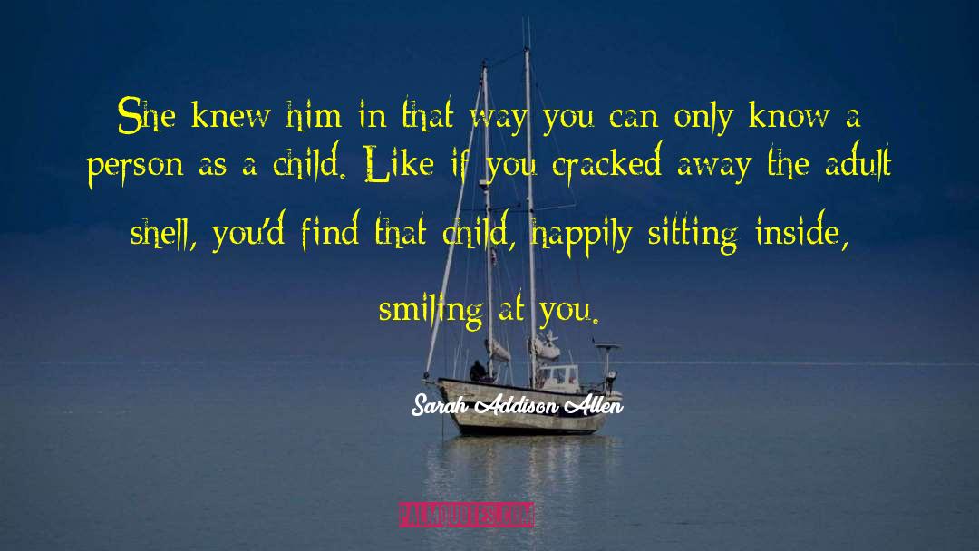 Child Like quotes by Sarah Addison Allen