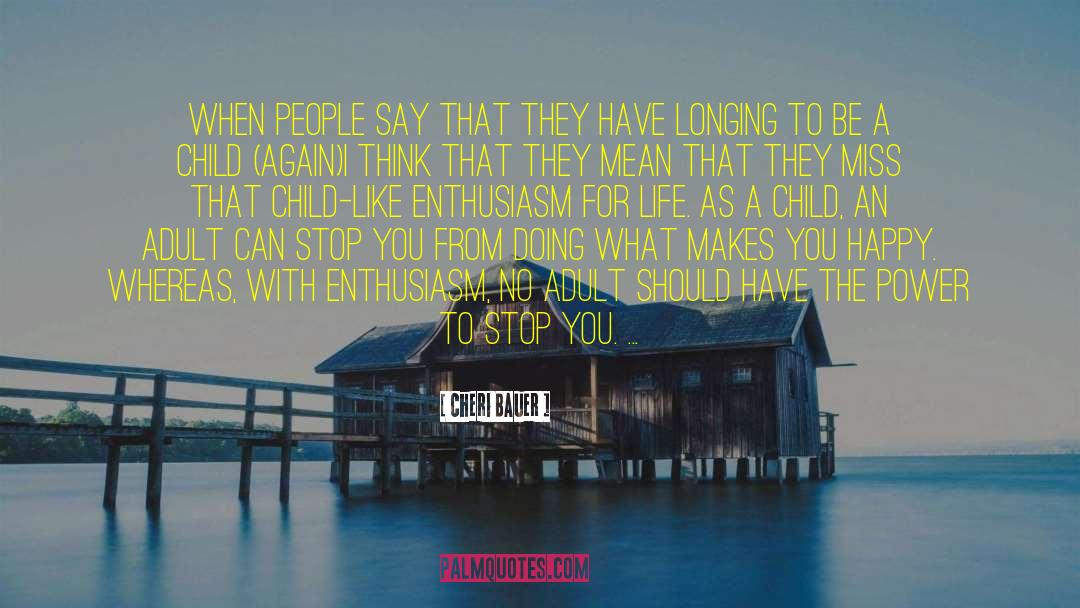 Child Like quotes by Cheri Bauer