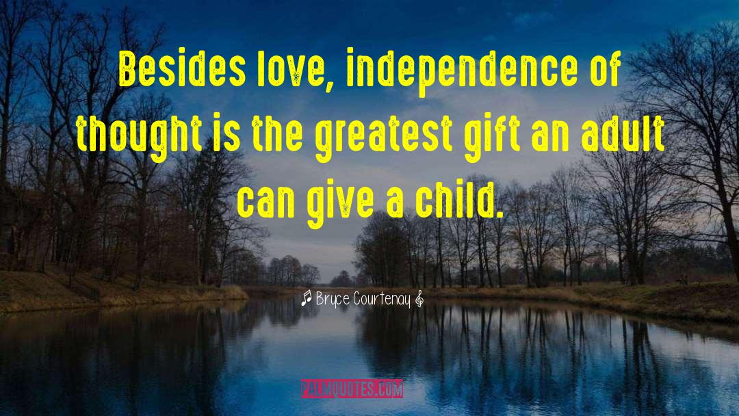 Child Love Gift Family quotes by Bryce Courtenay