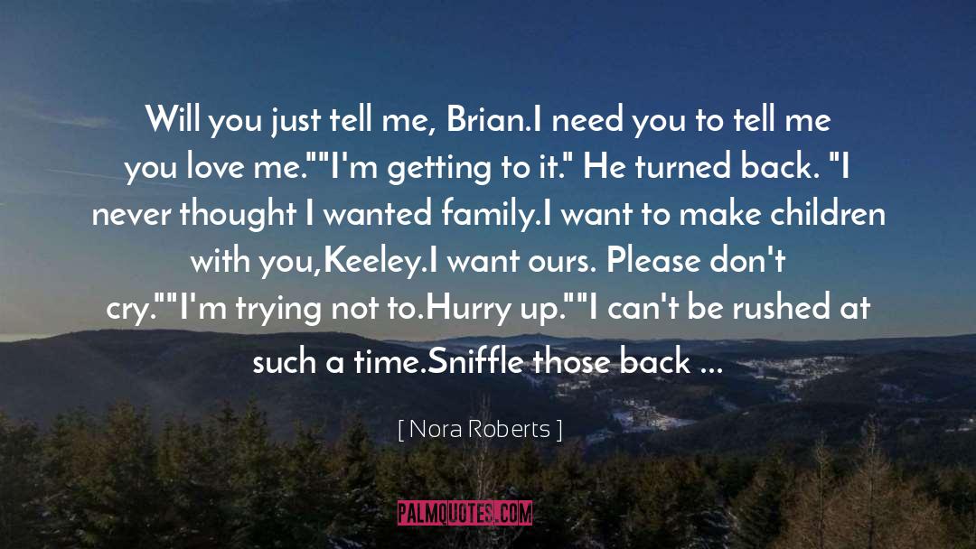 Child Love Gift Family quotes by Nora Roberts