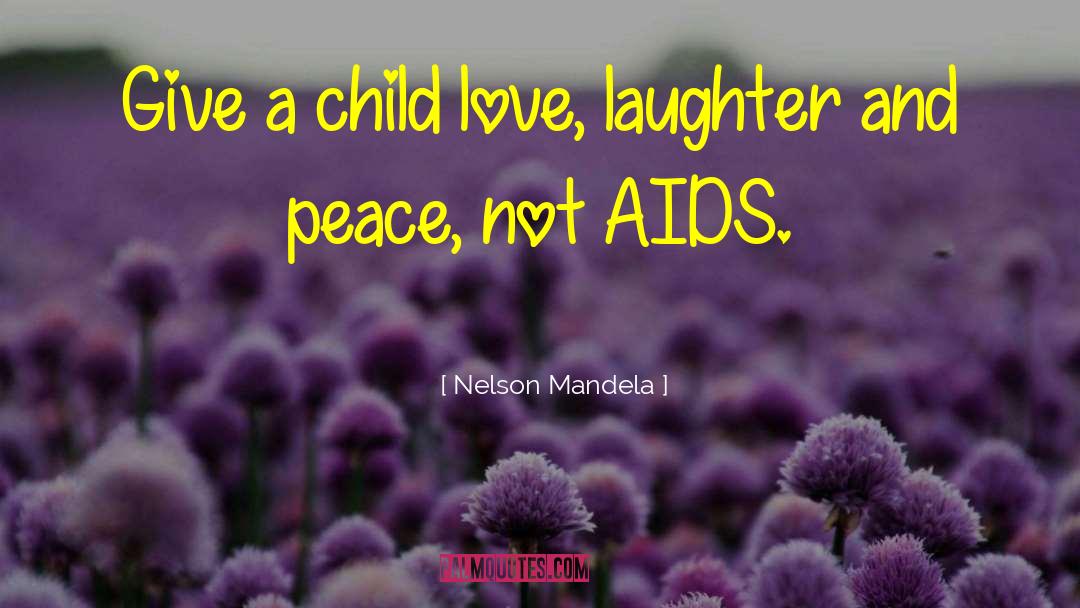 Child Love quotes by Nelson Mandela