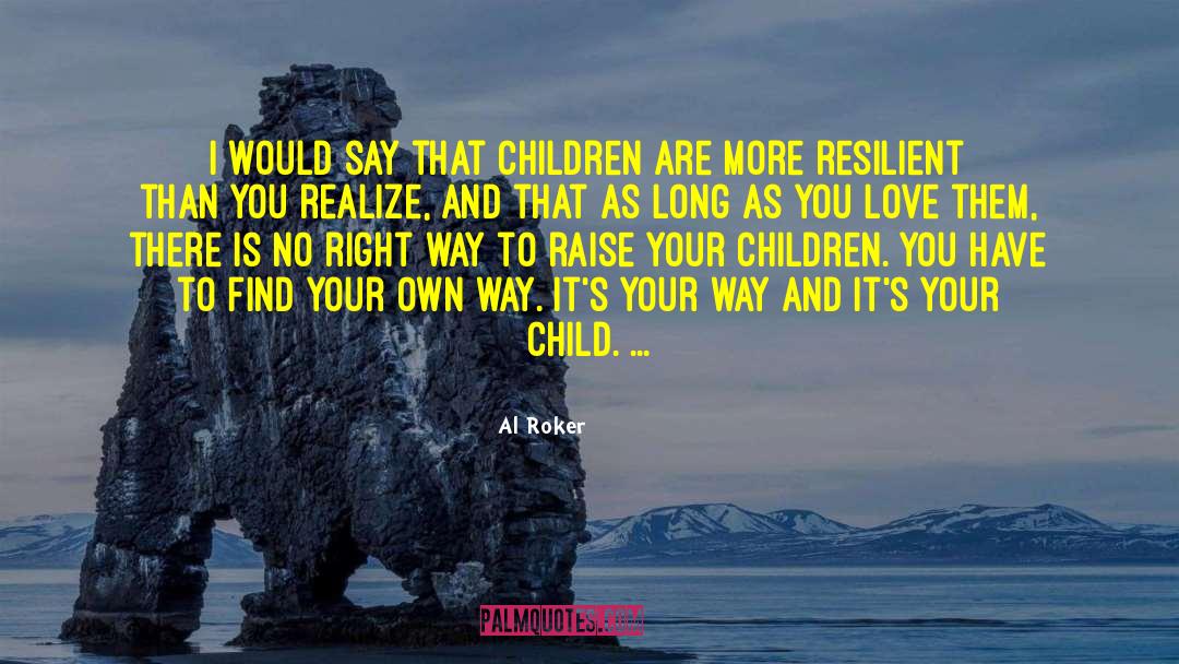 Child Love quotes by Al Roker