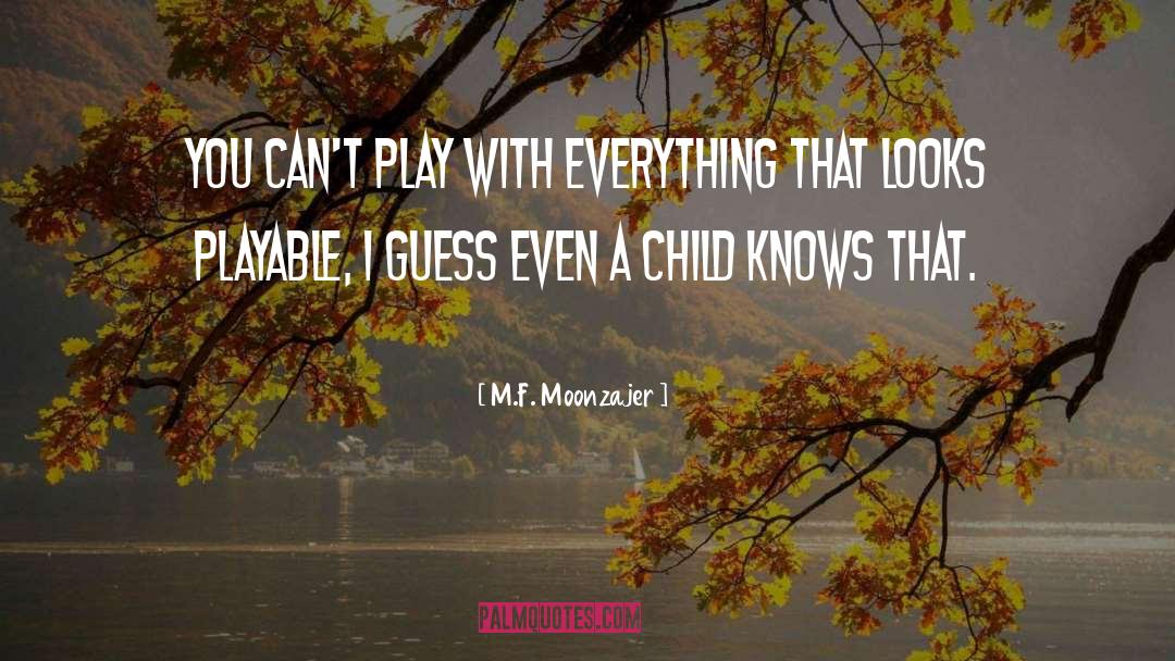 Child Maltreatment quotes by M.F. Moonzajer