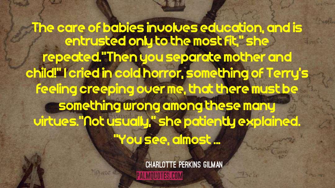 Child Molestation quotes by Charlotte Perkins Gilman