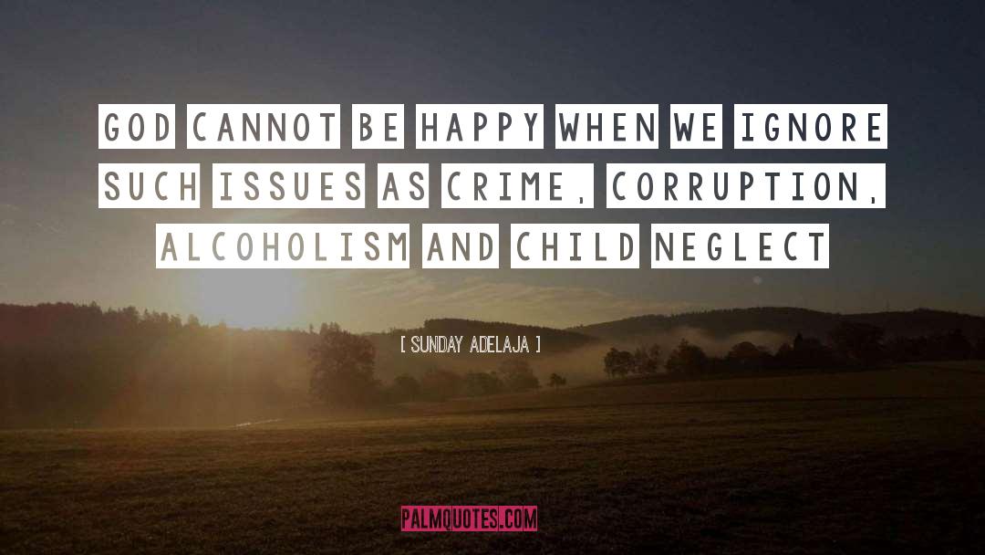 Child Neglect quotes by Sunday Adelaja