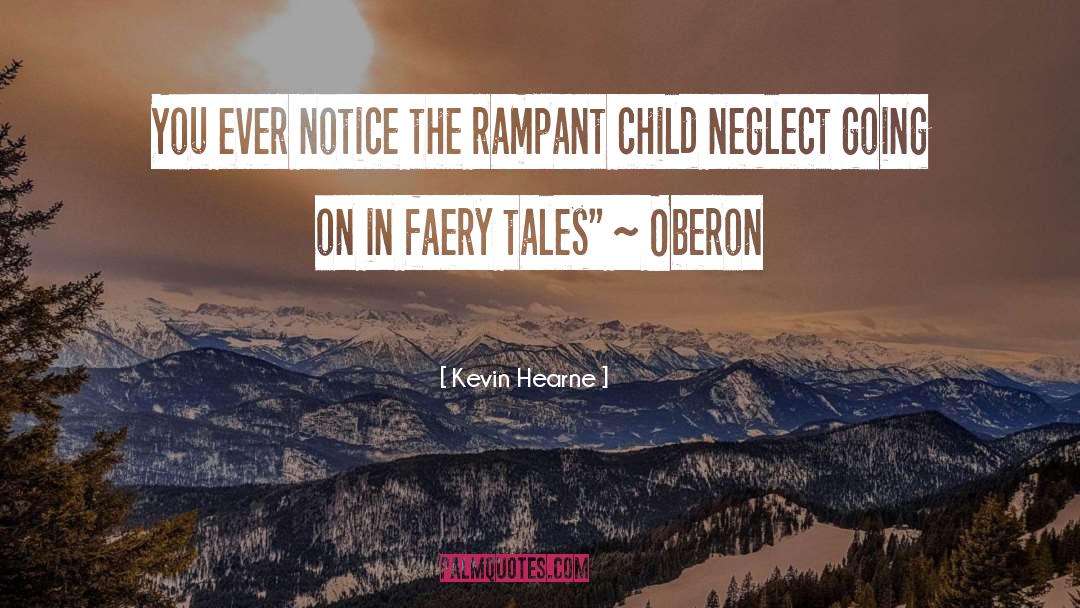 Child Neglect quotes by Kevin Hearne