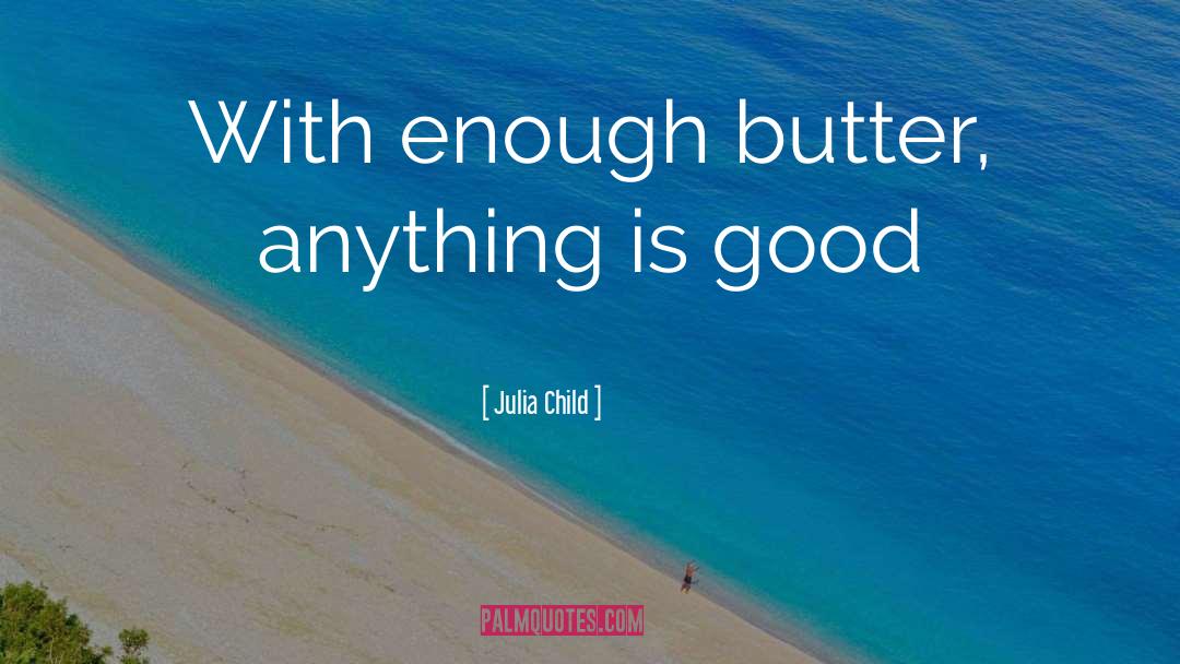 Child Observations quotes by Julia Child