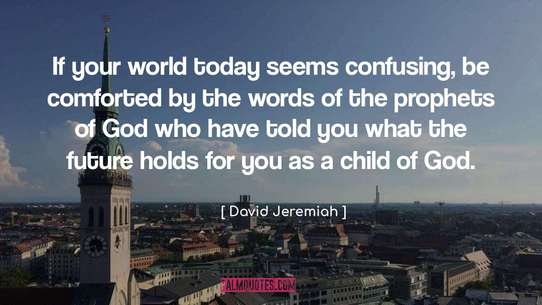 Child Of God quotes by David Jeremiah