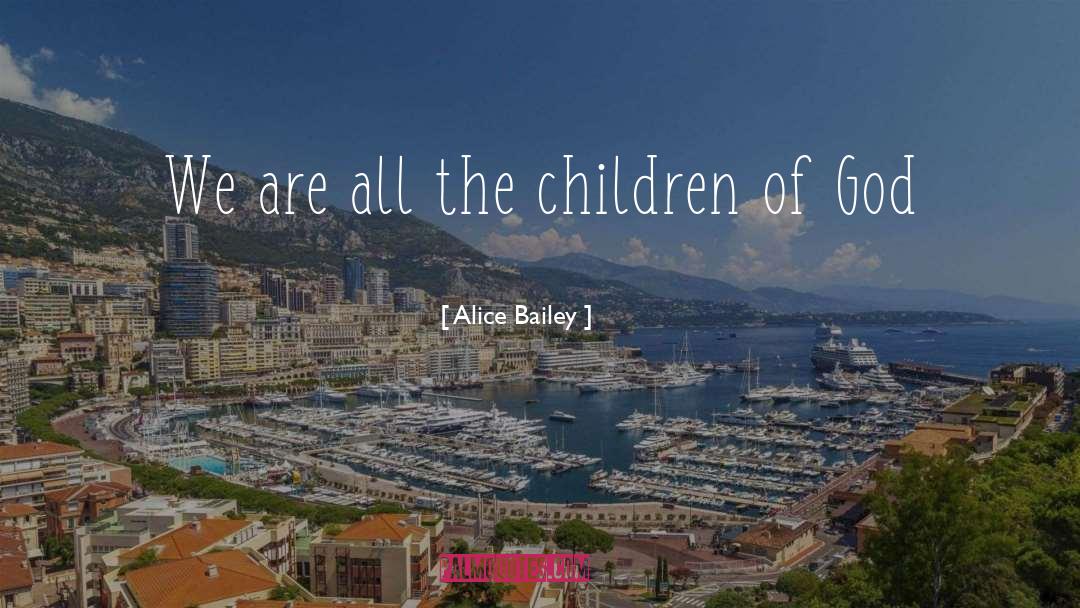 Child Of God quotes by Alice Bailey