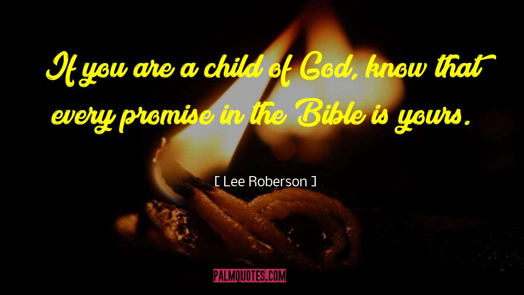 Child Of God quotes by Lee Roberson