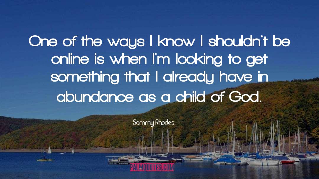 Child Of God quotes by Sammy Rhodes