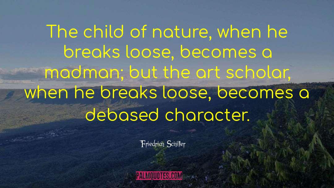 Child Of Nature quotes by Friedrich Schiller