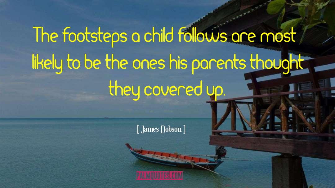 Child Parent Relationship quotes by James Dobson
