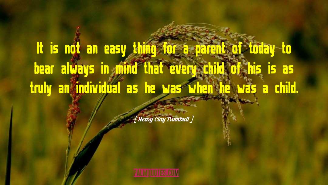 Child Parent Relationship quotes by Henry Clay Trumbull