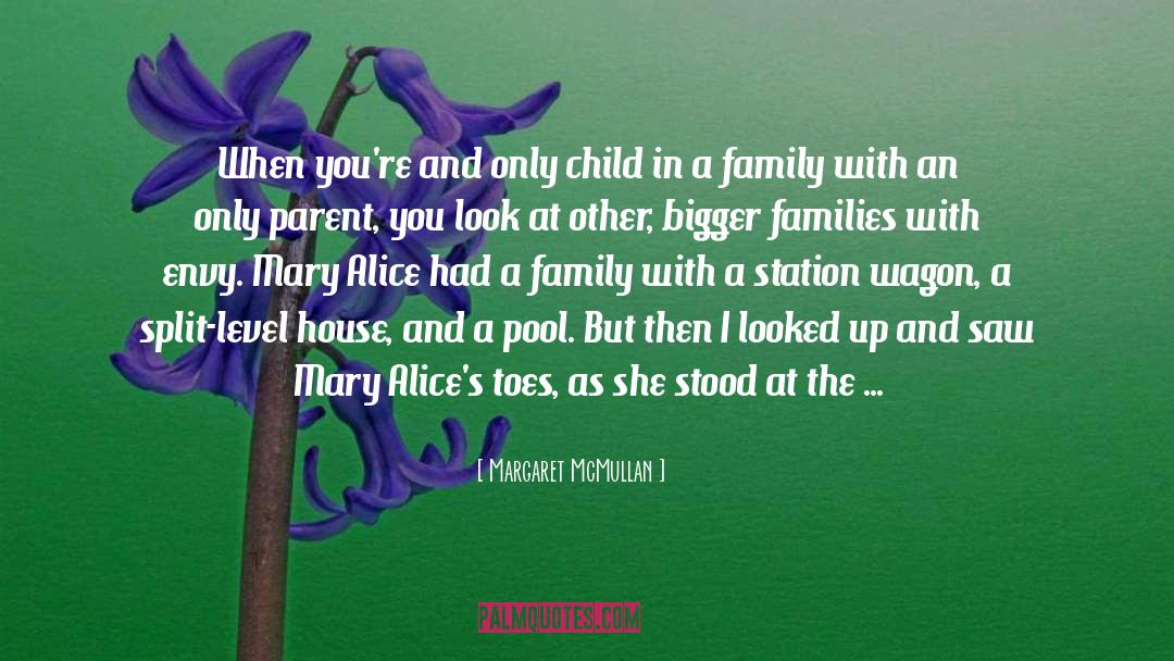 Child Parent Relationship quotes by Margaret McMullan