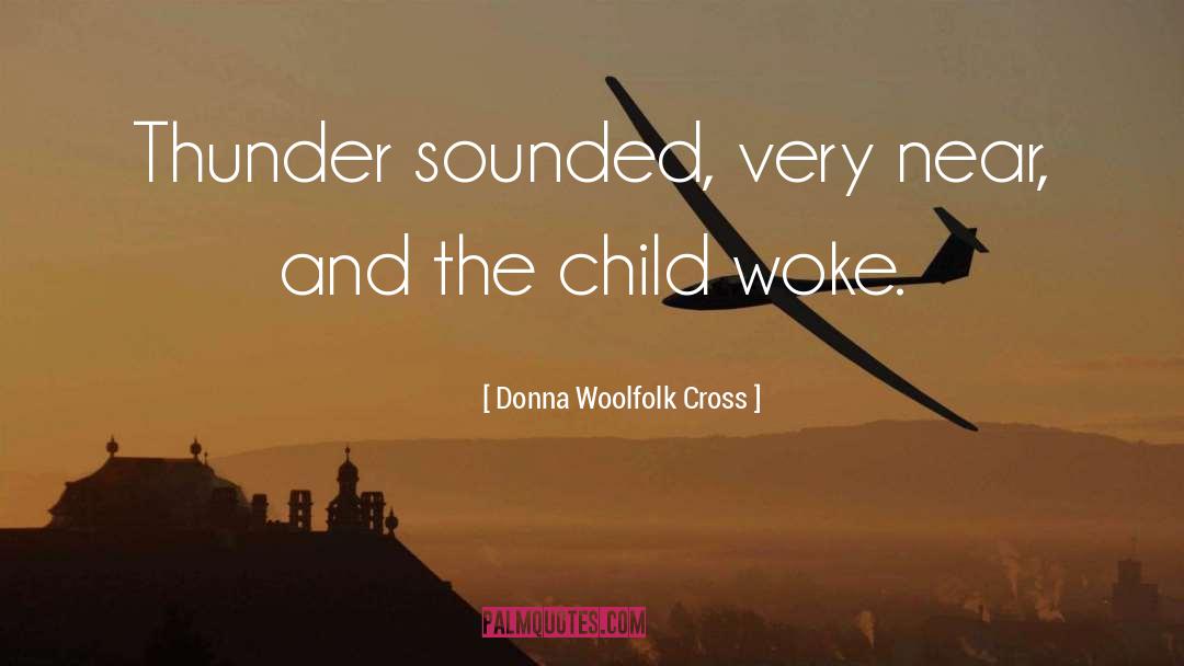 Child Prophets quotes by Donna Woolfolk Cross