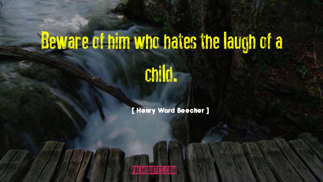 Child Psychology quotes by Henry Ward Beecher