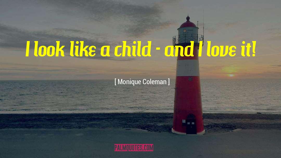 Child Psychology quotes by Monique Coleman