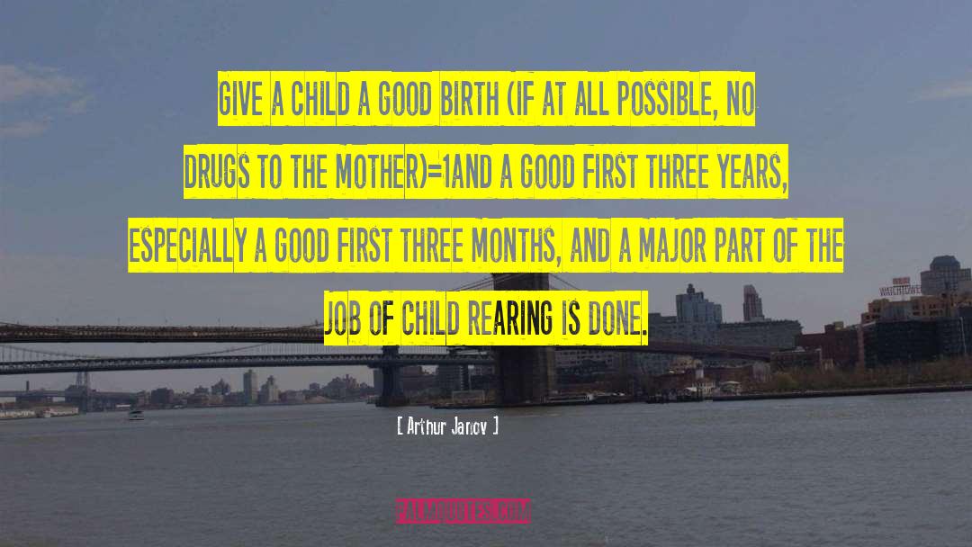 Child Rearing quotes by Arthur Janov