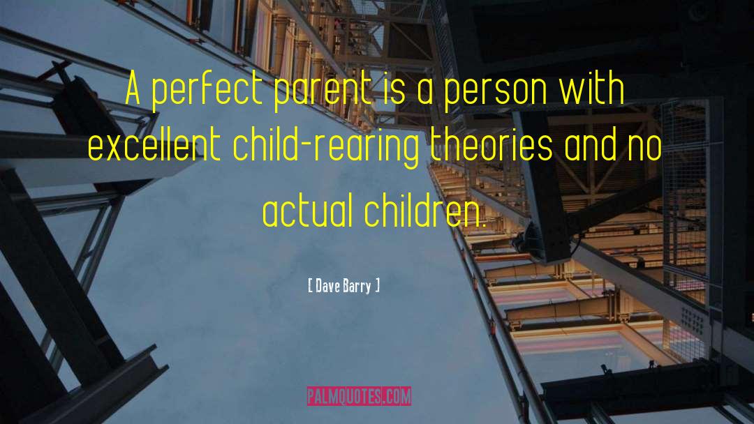 Child Rearing quotes by Dave Barry