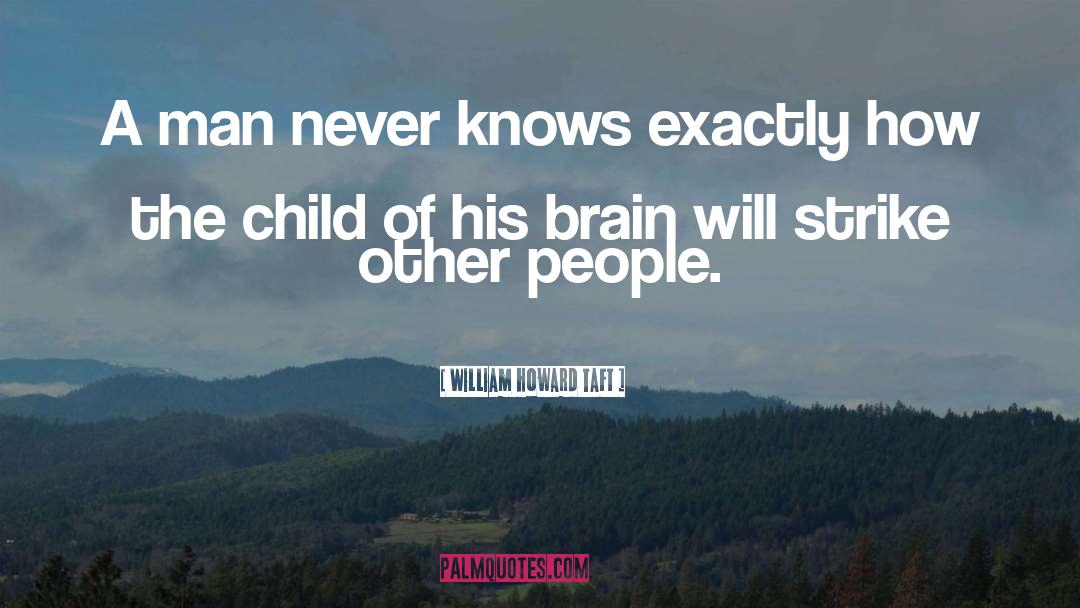 Child Safety quotes by William Howard Taft