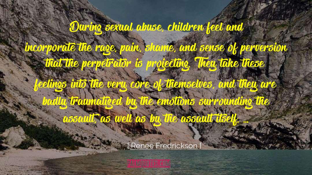 Child Sexual Abuse Survivors quotes by Renee Fredrickson