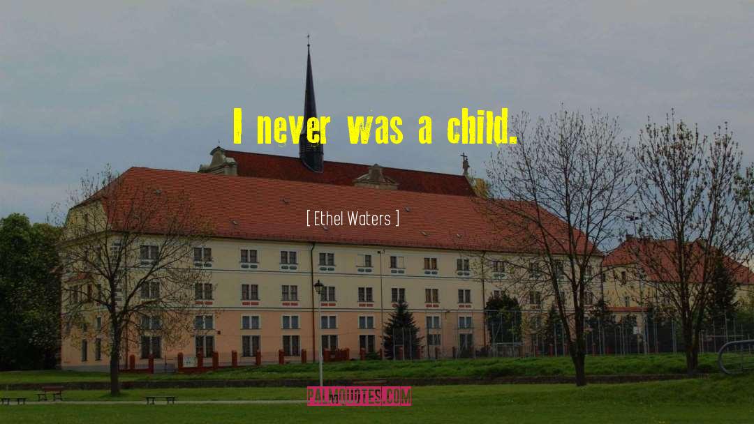Child Training quotes by Ethel Waters