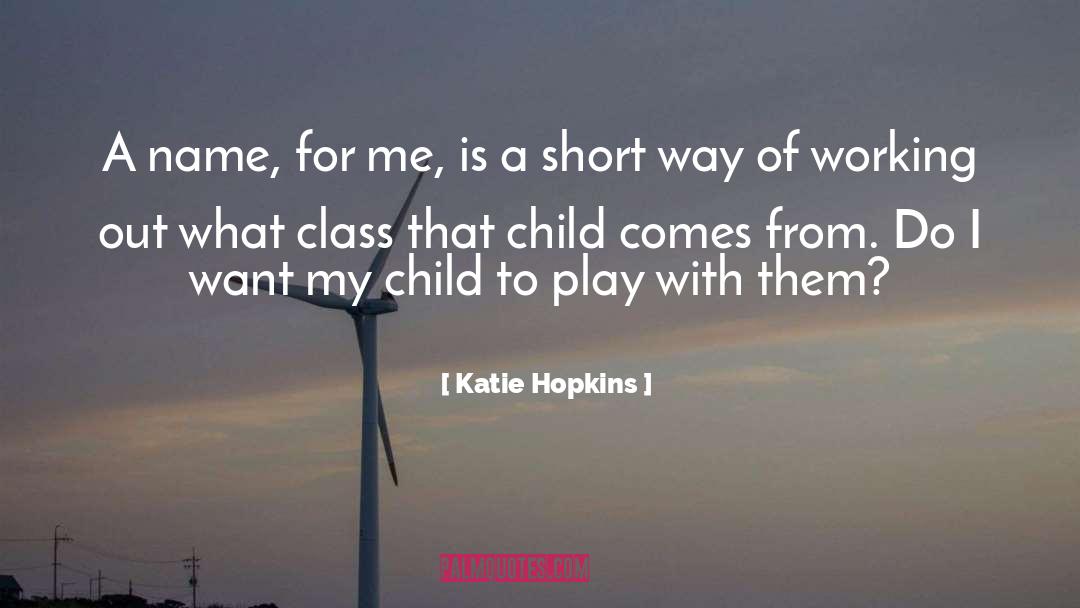 Child Upringing quotes by Katie Hopkins