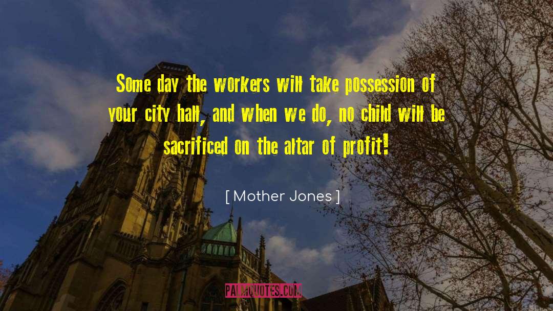 Child Upringing quotes by Mother Jones