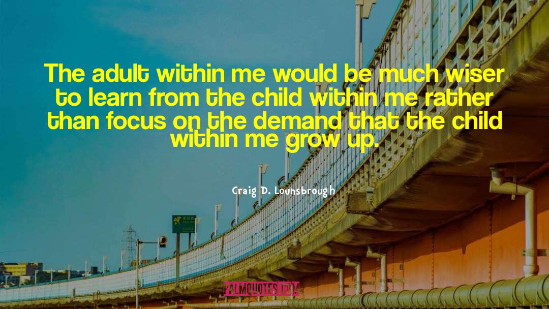 Child Within quotes by Craig D. Lounsbrough