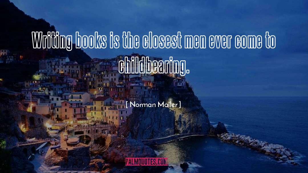 Childbearing quotes by Norman Mailer