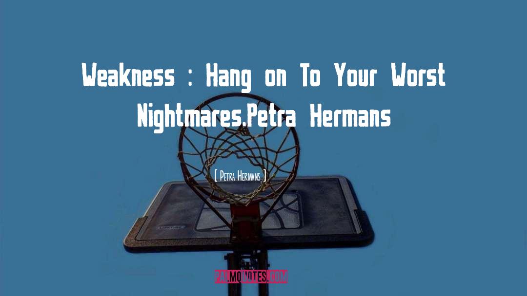 Childbirth Nightmares quotes by Petra Hermans