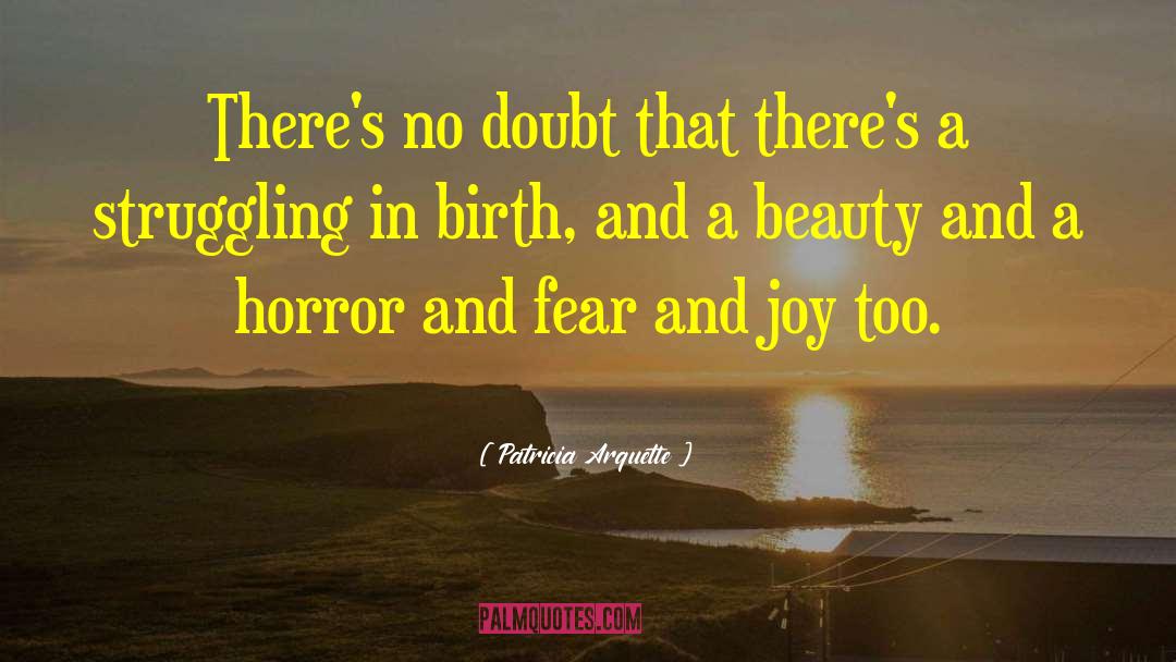 Childbirth quotes by Patricia Arquette