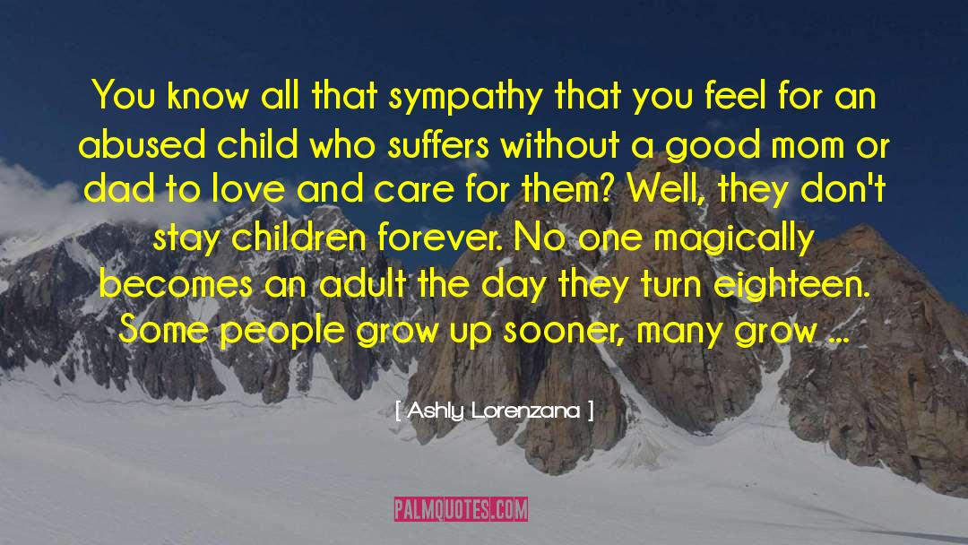 Childcare For Abused quotes by Ashly Lorenzana
