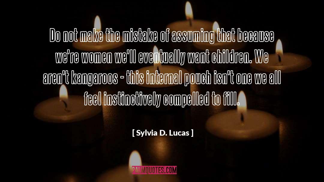 Childfree quotes by Sylvia D. Lucas