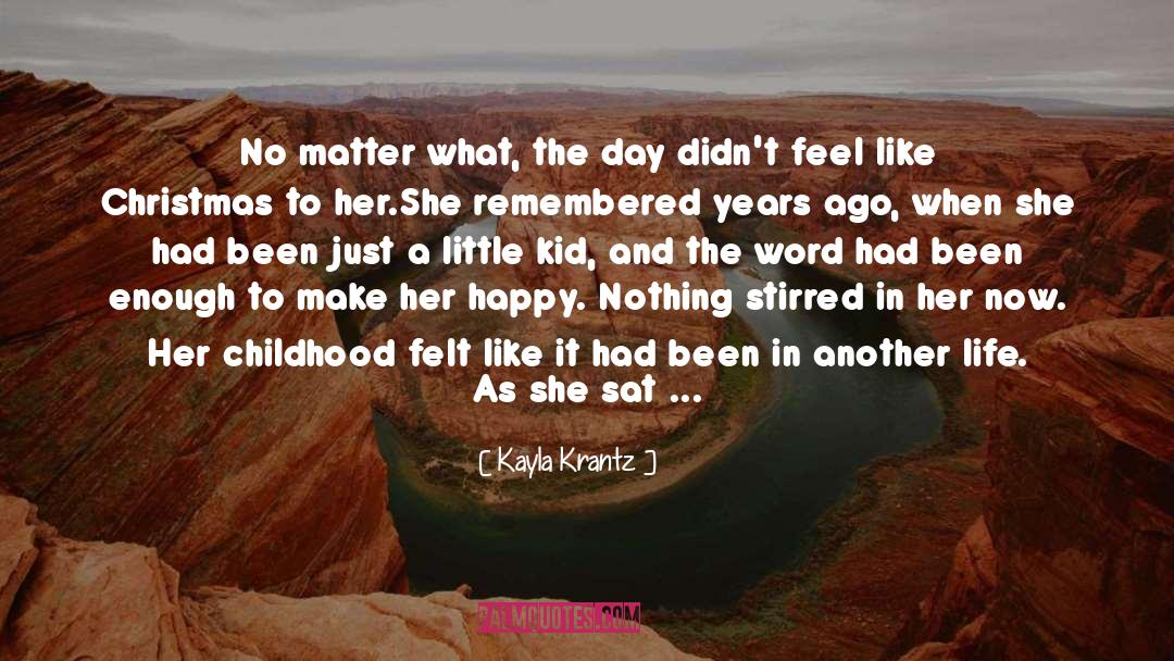 Childhood Adulthood quotes by Kayla Krantz