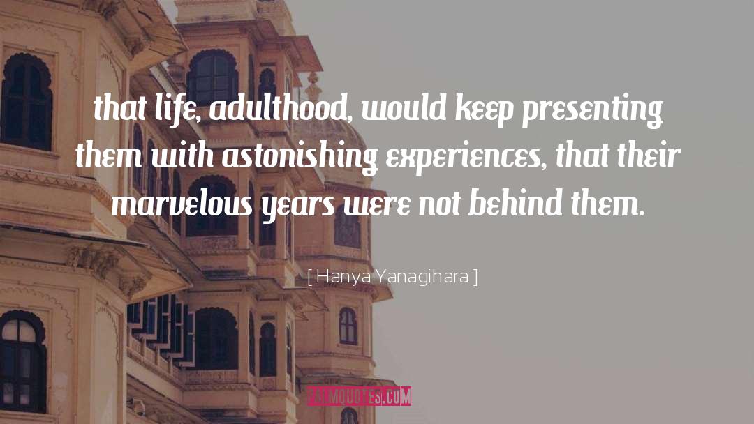 Childhood Adulthood quotes by Hanya Yanagihara