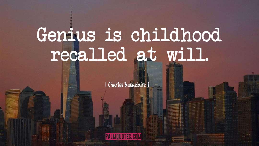 Childhood Adulthood quotes by Charles Baudelaire