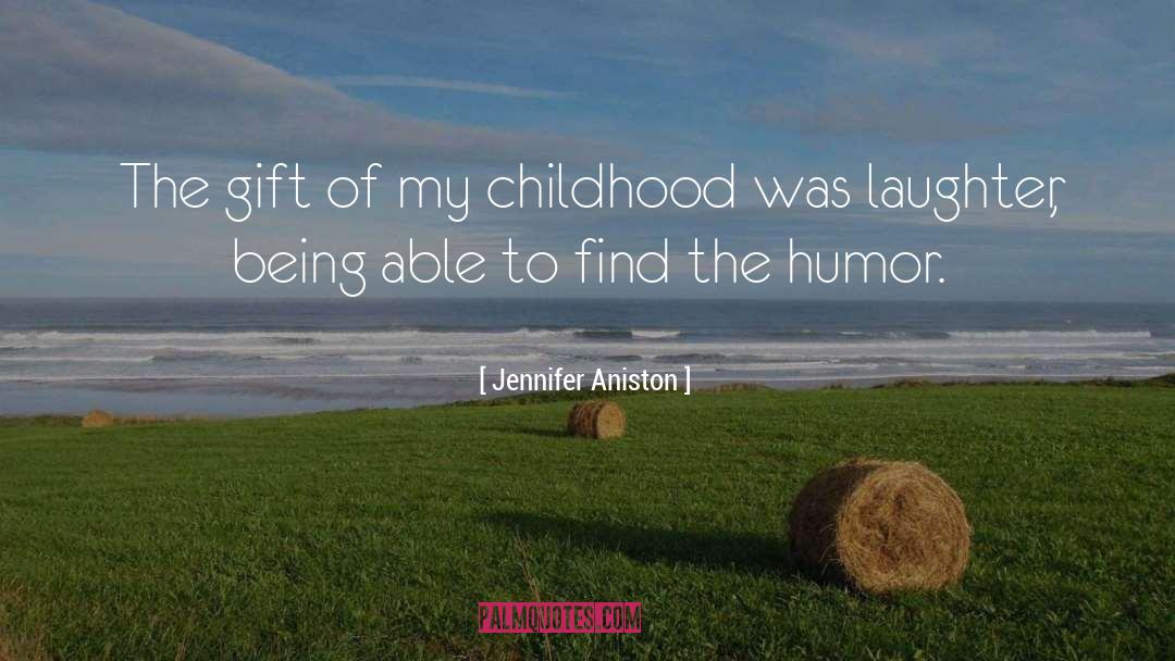 Childhood Adulthood quotes by Jennifer Aniston