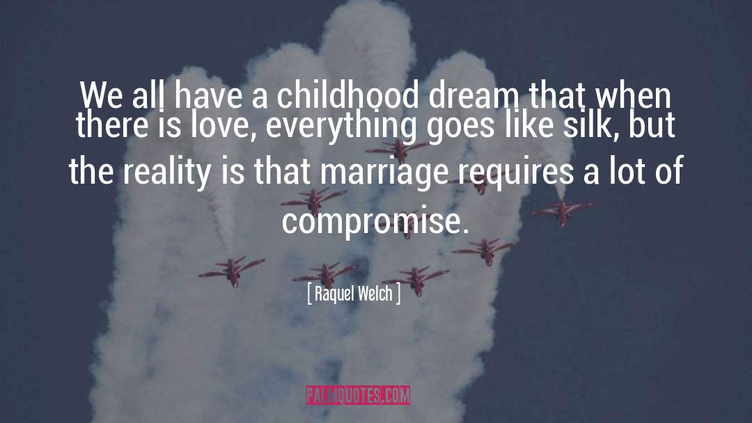 Childhood Dream quotes by Raquel Welch