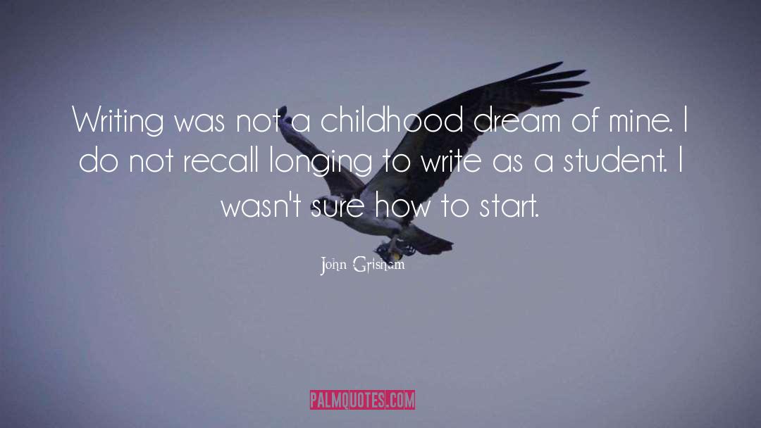 Childhood Dream quotes by John Grisham